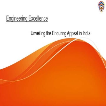 Engineering Excellence: Unveiling the Enduring Appeal in India.