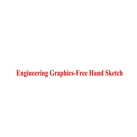 Engineering graphics free hand sketch