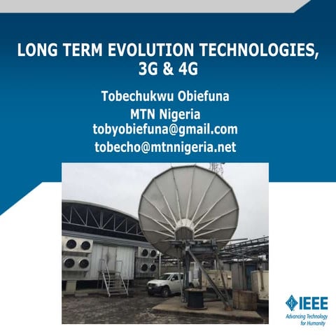 Long Term Evolution Technologies, 3G & 4G.