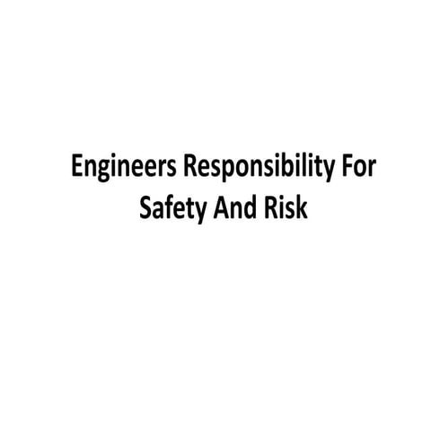 Engineers responsibility for safety and risk