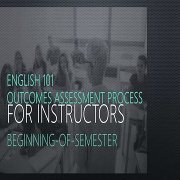 Engl 101 beginning of semester oa for instructors | PPTX
