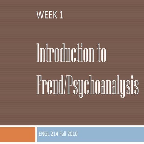 Engl 214   fall 2010 week 2.1 introduction to psychoanalysis
