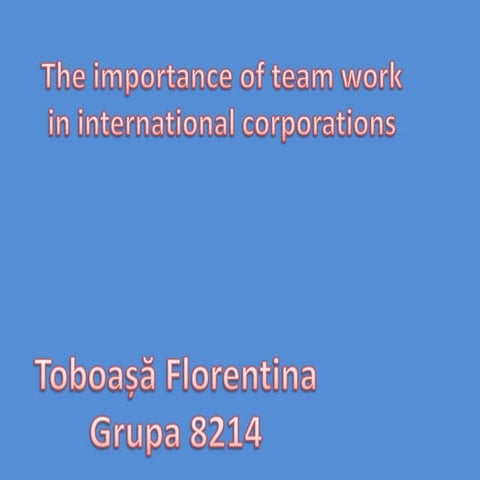The importance of team work in international corporations(modificat)