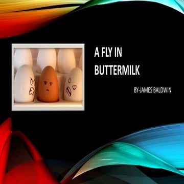 A fly in buttermilk 