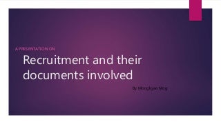 Recruitment and their Documents involved