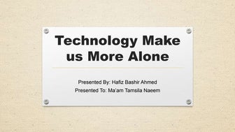 Technology makes us more alone