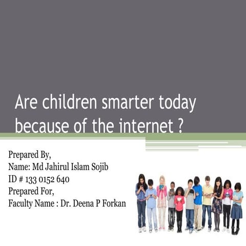 Are Children Smarter Today Because of the internet