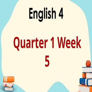 English4 Q1 Week5 PPT day 1.pptx AND FOR QAURTER 1