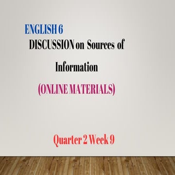 ENGLISH 6 SOURCES OF INFORMATION_WEEK9-QUARTER2.pptx
