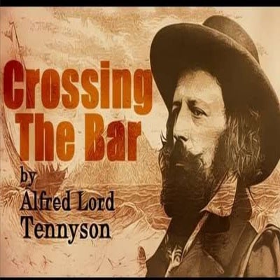 English 9 - Crossing the Bar by Alfred Tennyson