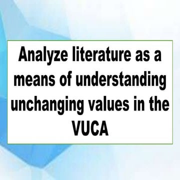 English 9 Analyze literature as a means of understanding unchanging values in...