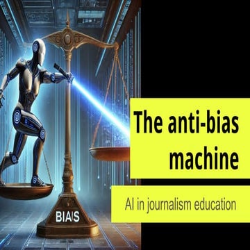 The anti-bias machine: AI in journalism education