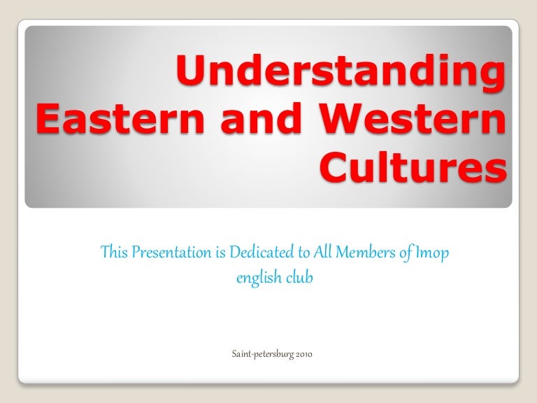 Western and Eastern Cultures!!!