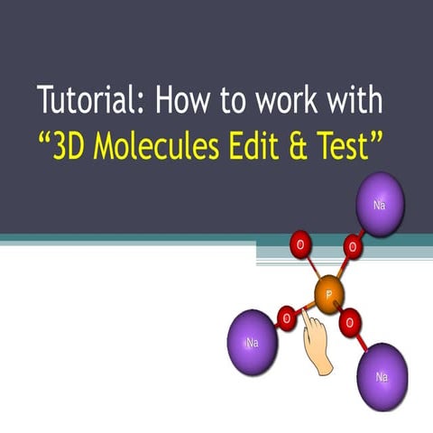 Tutorial: How to work with app “3D Molecules Edit & Test” 