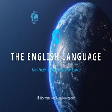 The English Language: From Ancient Roots to Global Digital Dominance | PPTX