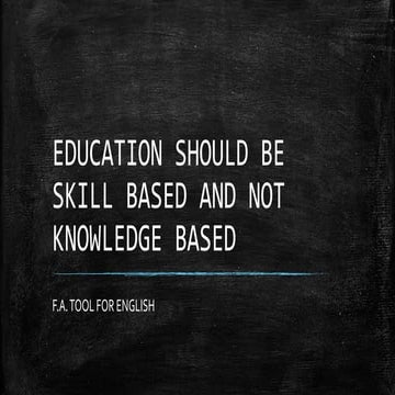 Education should be skill-based and not knowledge-based