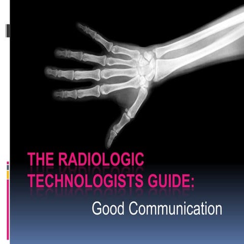 The Radiologic Technologists Guide: Good Communication