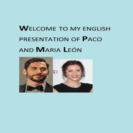 English presentation of paco and maria león