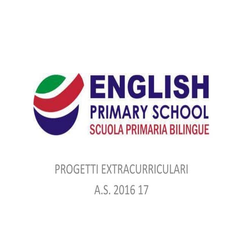 English Primary School  -  PROGETTI EXTRACURRICULARI 2016/17