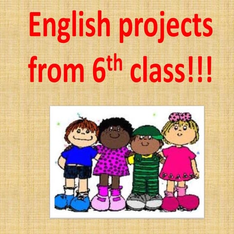 English projects from 6th class!!!