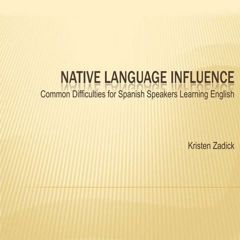 Difficulties for Spanish Speakers Learning English 