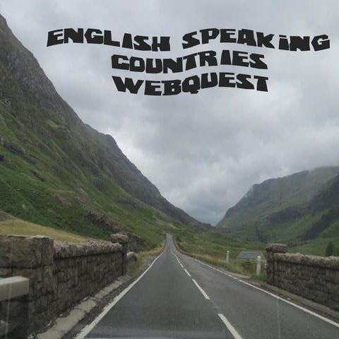 English Speaking Countries                     webquest