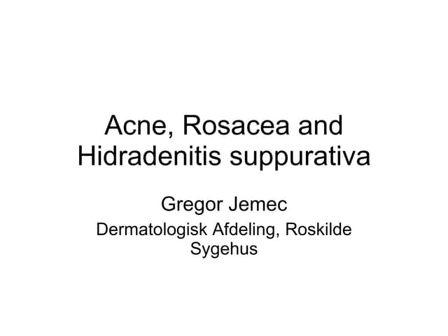 Acne, rosacea and hidradenitis supp...