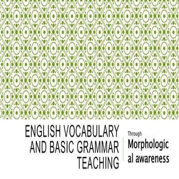 English vocabulary and basic grammar teaching by morphology