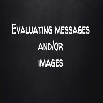 Evaluating Messages and/or Images