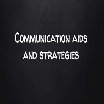 Communication Aids and Strategies