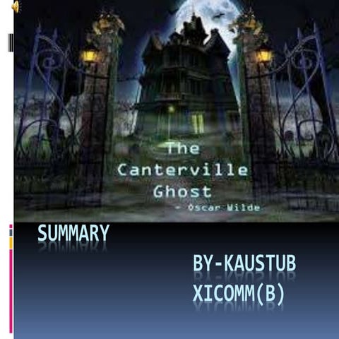 Eng the canterville ghost summary by kaustub shenoy