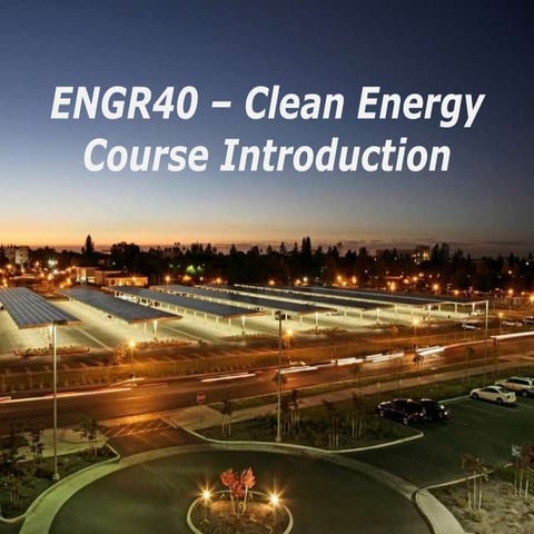ENGR40 – Clean Energy Technology Course Overview