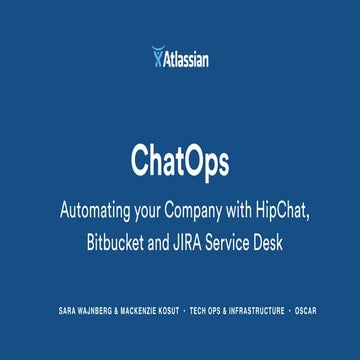 ChatOps: Automating your Company with HipChat, Bitbucket and JIRA Service Desk