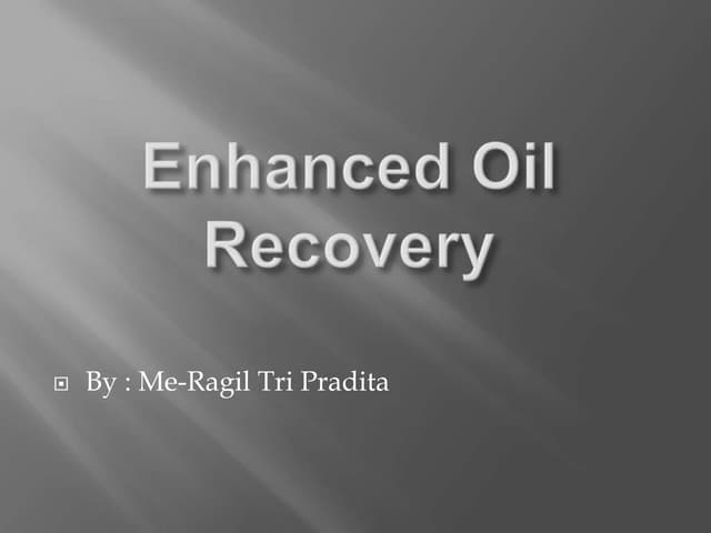Enhanced oil recovery | PPT