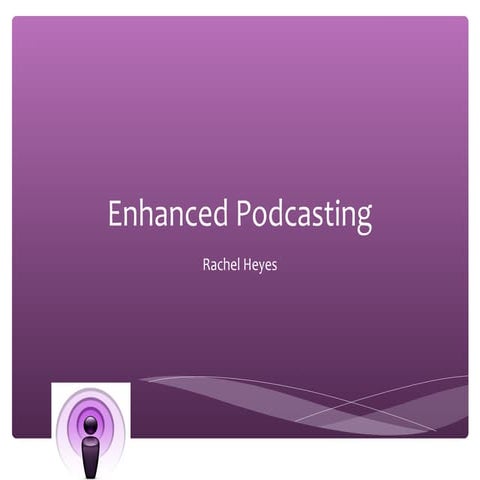 Enhanced podcasting