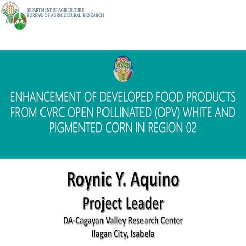 Enhancement of developed food products from CVRC open pollinated (OPV) white ...