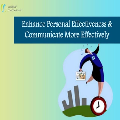 Enhance Personal Effectiveness & Communicate More Effectively