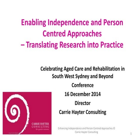 Enhancing Independence and Person Centred Approaches 15 December 2014