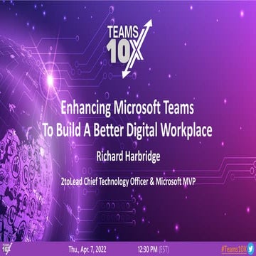 Enhancing Microsoft Teams For The Digital Workplace - Teams10X