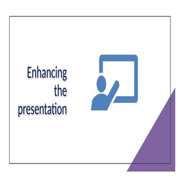 Enhancing the Presentation.pptxEnhancing the Presentation.pptx