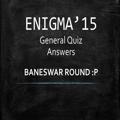 Enigma'15 General Quiz Prelims Answers
