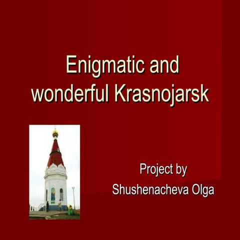 Enigmatic And Wonderful Krasnoyarsk