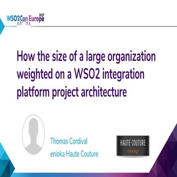 [WSO2Con EU 2017] How a Large Organization Weighted on a WSO2 Integration Pla...