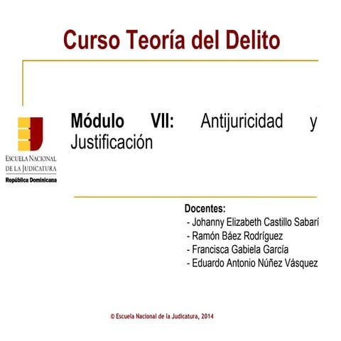 ENJ-2-301: Presentación Módulo VII: Antijuricidad y Justificación Curso Teorí...