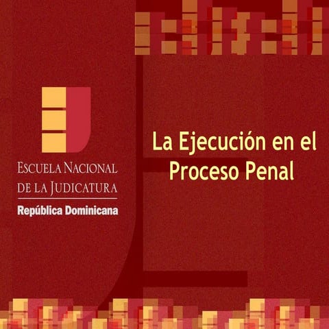 ENJ-300 Presentacion del curso La Ejecución en el proceso penal | PPT