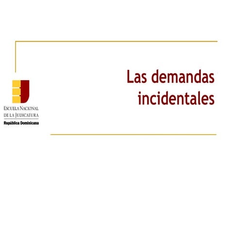 ENJ-400 Las demandas incidentales