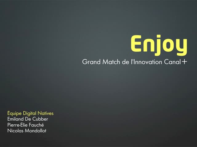 Enjoy  Episode 1 - Challenge Innovation Canal+ Studyka