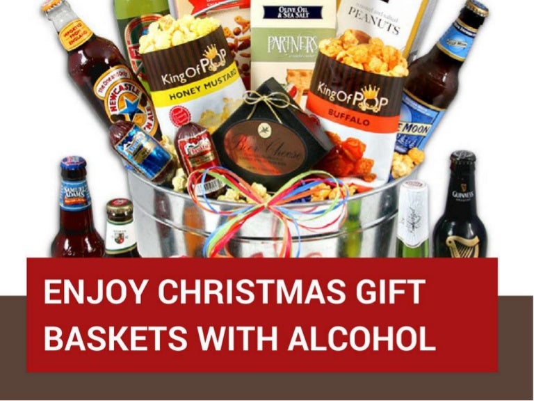 Enjoy Christmas Gift Baskets With Alcohol