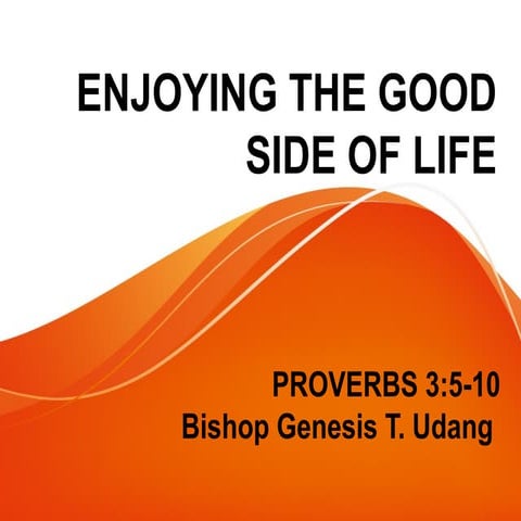 Enjoying the good side of life