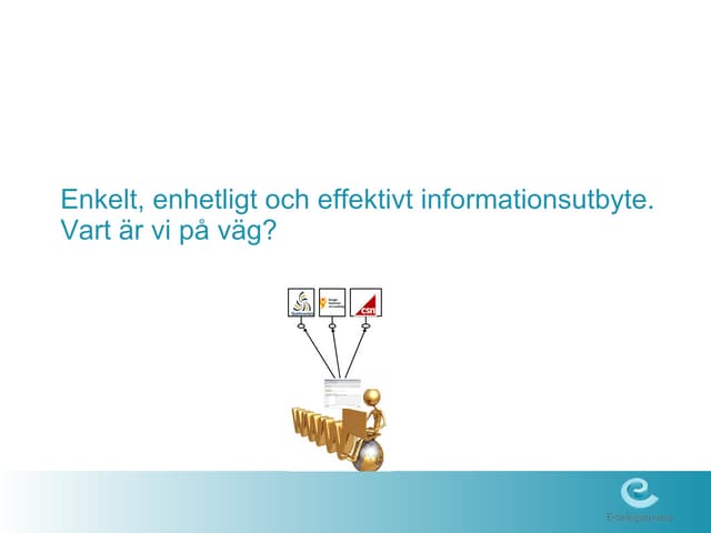 Enkelt enhetligt och effektivt info...